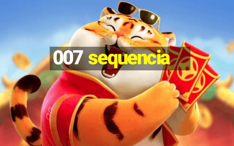 007 sequencia