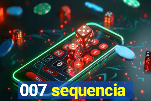 007 sequencia