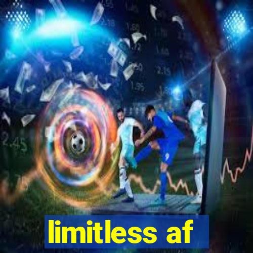 limitless af