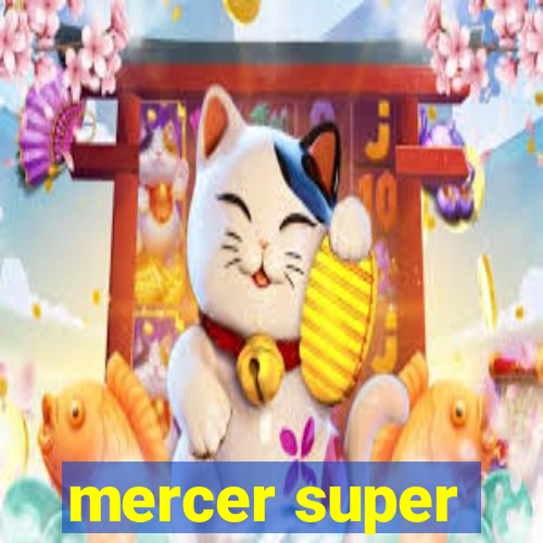 mercer super