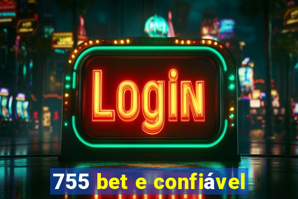 755 bet e confiável