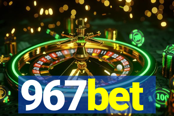 967bet