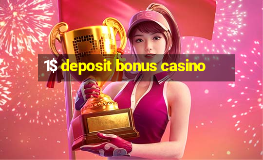 1$ deposit bonus casino