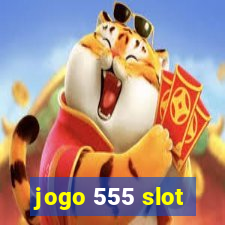 jogo 555 slot