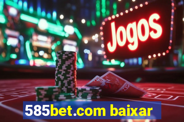 585bet.com baixar