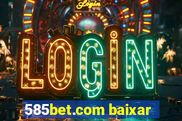 585bet.com baixar