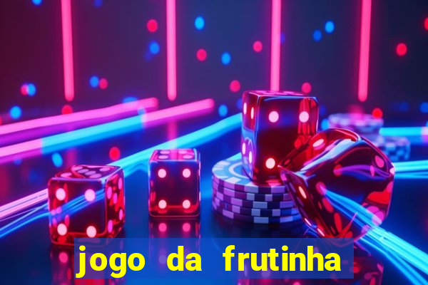 jogo da frutinha que paga dinheiro