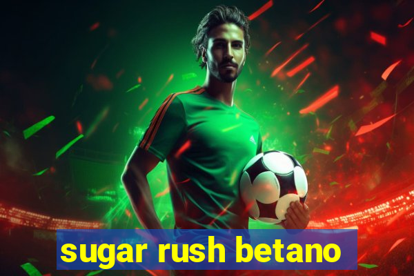 sugar rush betano