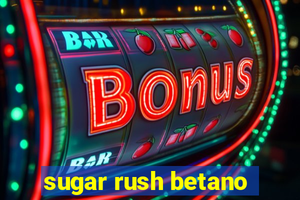 sugar rush betano