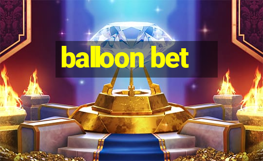 balloon bet