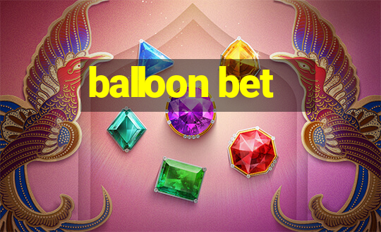 balloon bet