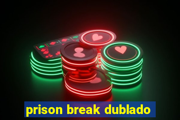 prison break dublado