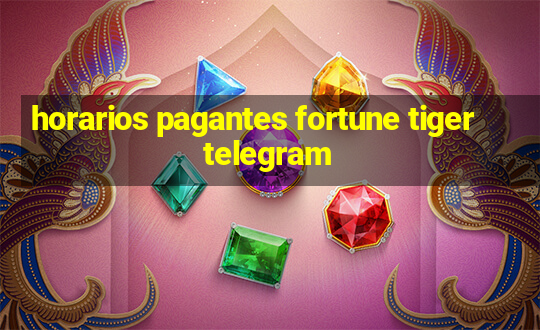 horarios pagantes fortune tiger telegram