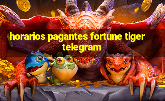 horarios pagantes fortune tiger telegram