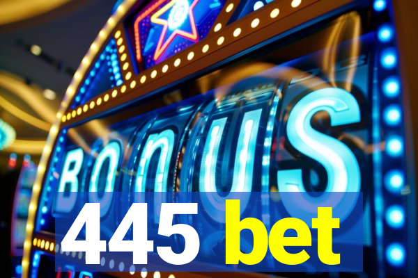 445 bet