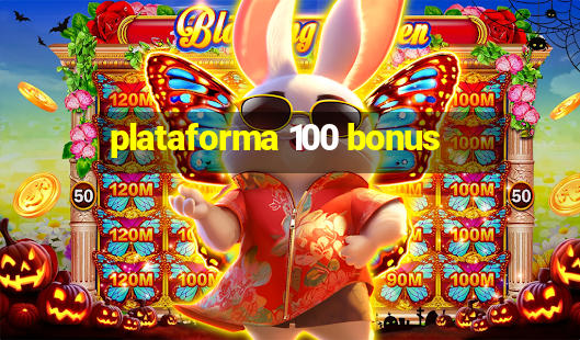 plataforma 100 bonus