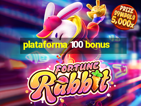 plataforma 100 bonus