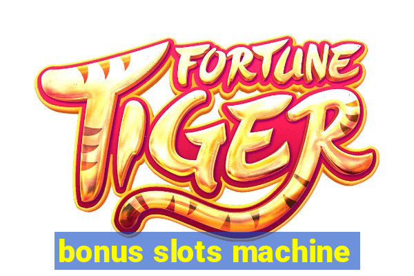 bonus slots machine