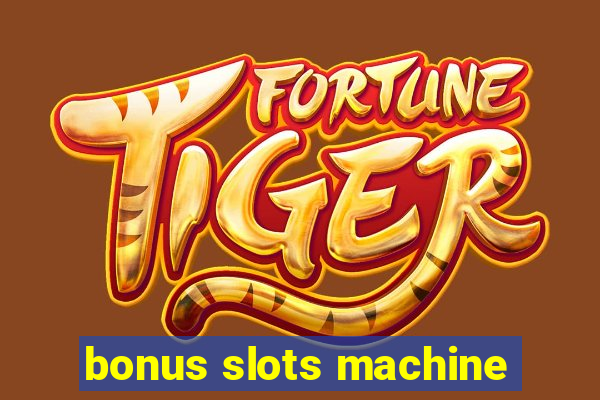 bonus slots machine