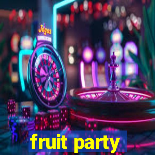 fruit party