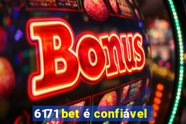 6171 bet é confiável