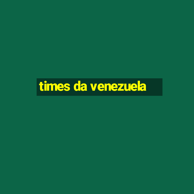 times da venezuela