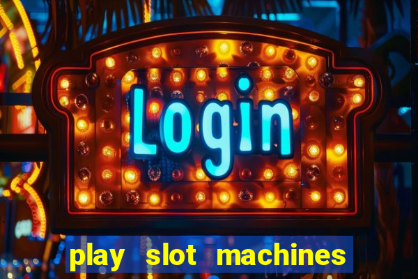 play slot machines on line