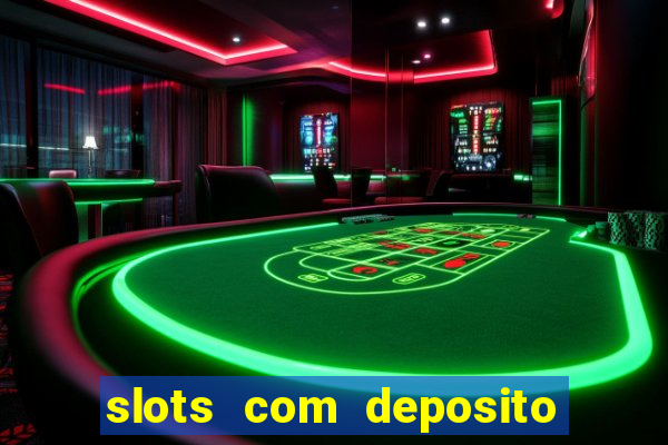 slots com deposito minimo de 1 real