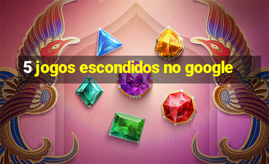 5 jogos escondidos no google