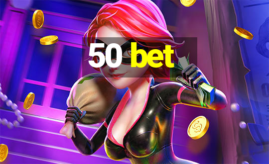 50 bet