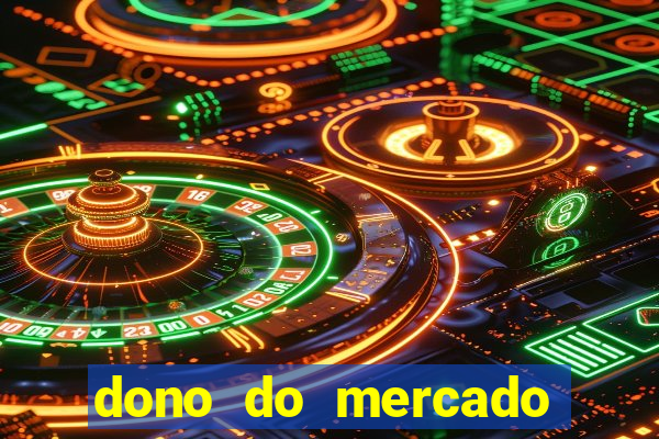 dono do mercado livre fortuna