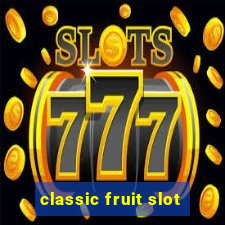 classic fruit slot