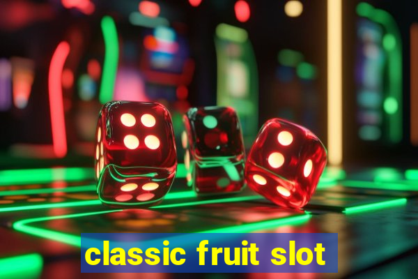 classic fruit slot