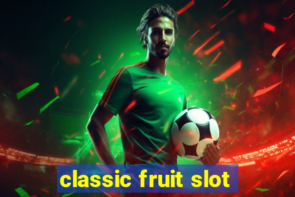 classic fruit slot