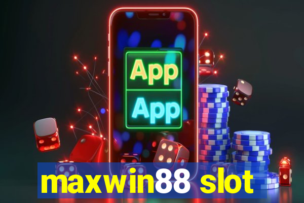 maxwin88 slot