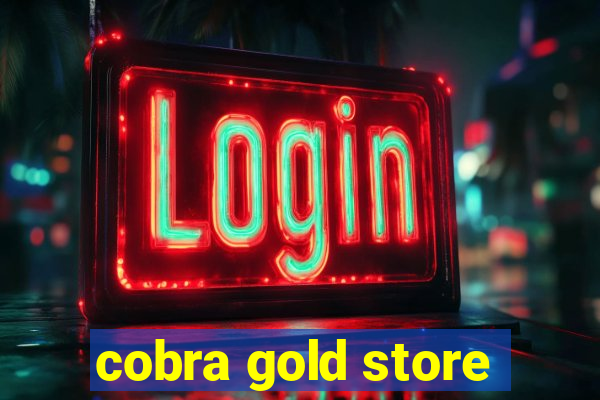 cobra gold store