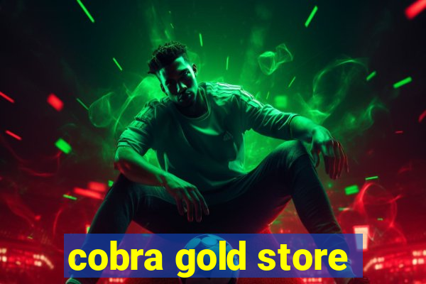 cobra gold store