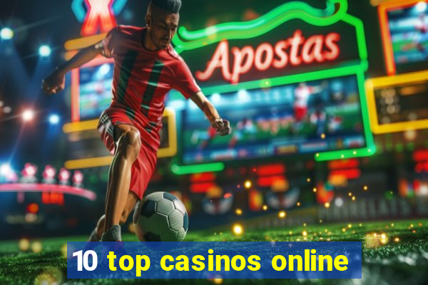 10 top casinos online