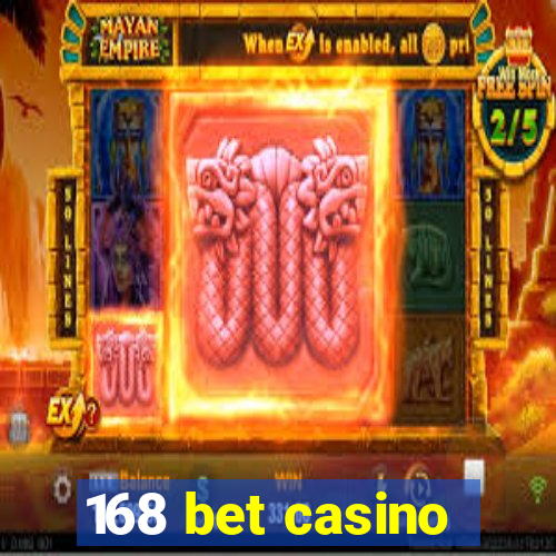 168 bet casino