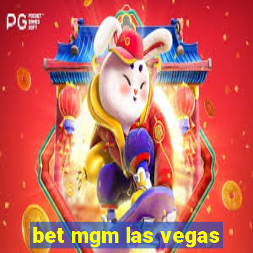 bet mgm las vegas