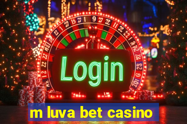 m luva bet casino