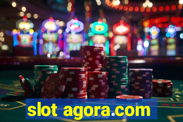 slot agora.com