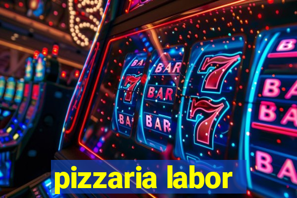 pizzaria labor