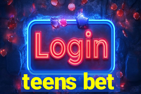 teens bet