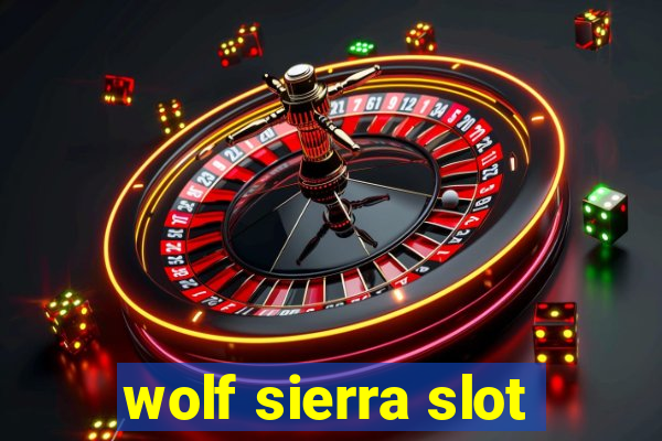 wolf sierra slot