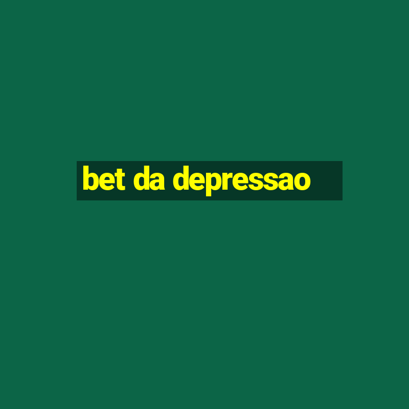 bet da depressao