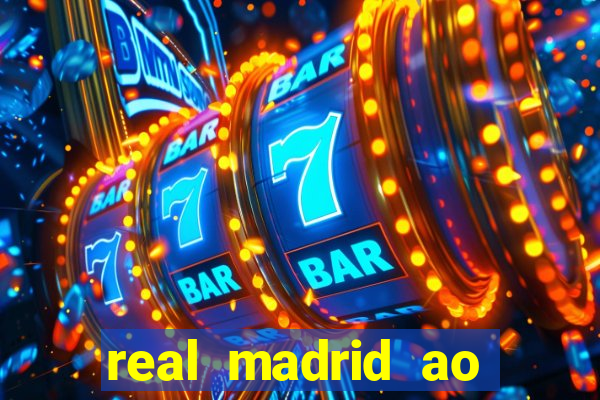 real madrid ao vivo jogo