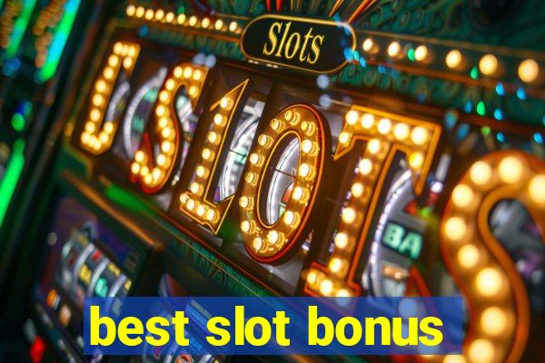 best slot bonus