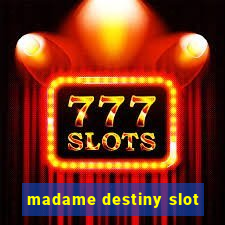 madame destiny slot