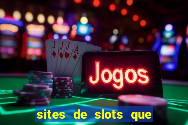 sites de slots que pagam no cadastro